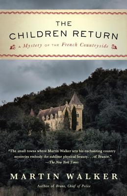 The Children Return: A Mystery of the French Countryside - Martin Walker