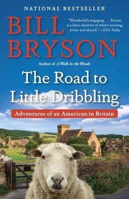 The Road to Little Dribbling: Adventures of an American in Britain - Bill Bryson
