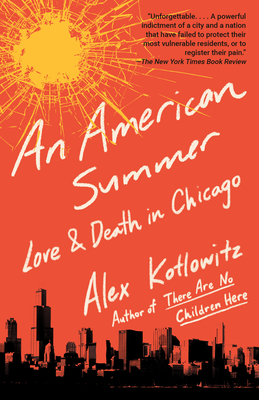 An American Summer: Love and Death in Chicago - Alex Kotlowitz