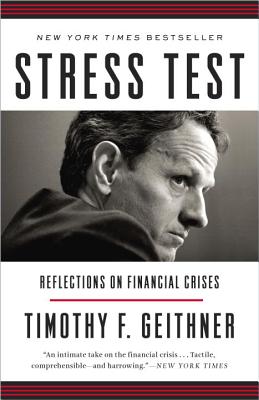 Stress Test: Reflections on Financial Crises - Timothy F. Geithner