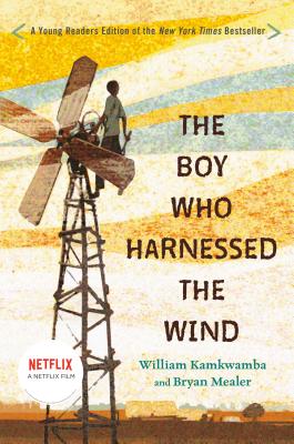 The Boy Who Harnessed the Wind: Young Readers Edition - William Kamkwamba