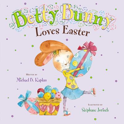 Betty Bunny Loves Easter - Michael Kaplan