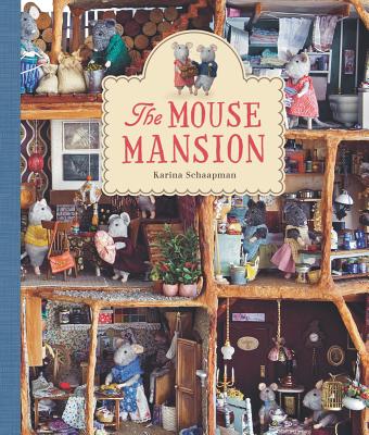 The Mouse Mansion - Karina Schaapman
