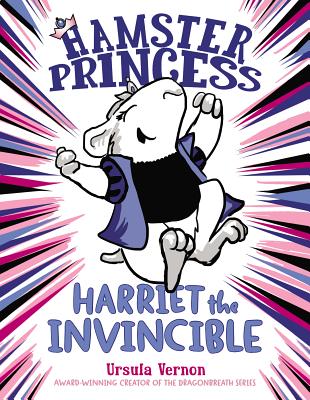 Hamster Princess: Harriet the Invincible - Ursula Vernon