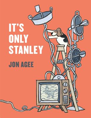 It's Only Stanley - Jon Agee