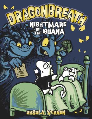 Dragonbreath #8: Nightmare of the Iguana - Ursula Vernon