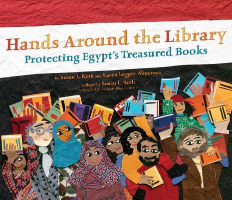 Hands Around the Library: Protecting Egypt's Treasured Books - Karen Leggett Abouraya