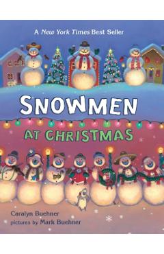 Snowmen at Christmas - Caralyn Buehner