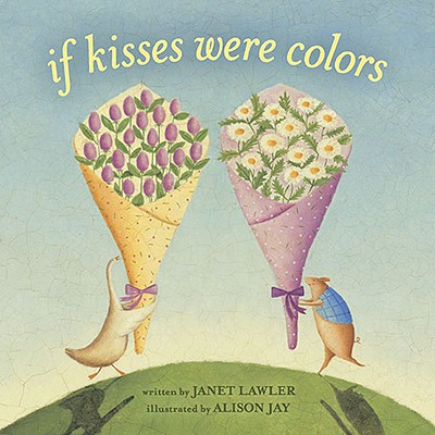 If Kisses Were Colors - Janet Lawler