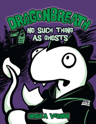 Dragonbreath #5: No Such Thing as Ghosts - Ursula Vernon