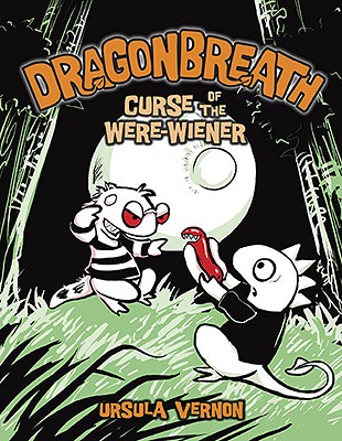 Dragonbreath #3: Curse of the Were-Wiener - Ursula Vernon