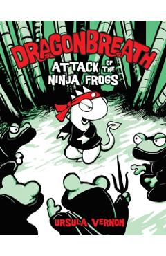 Dragonbreath #2: Attack of the Ninja Frogs - Ursula Vernon