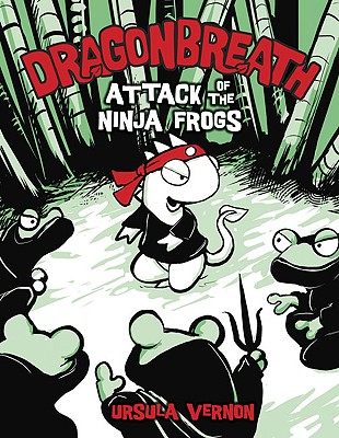 Dragonbreath #2: Attack of the Ninja Frogs - Ursula Vernon