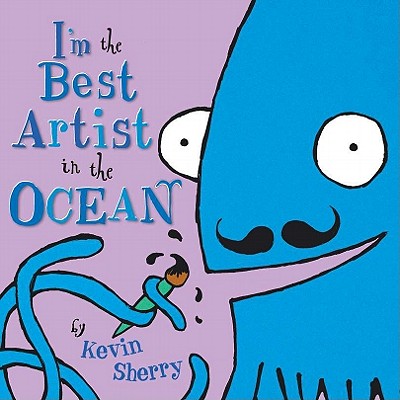 I'm the Best Artist in the Ocean! - Kevin Sherry
