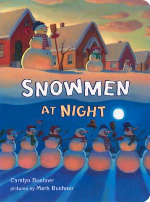 Snowmen at Night - Caralyn Buehner
