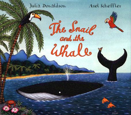 The Snail and the Whale - Julia Donaldson