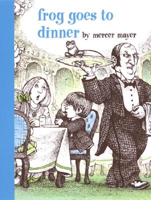 Frog Goes to Dinner - Mercer Mayer