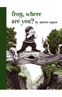 Frog, Where Are You? - Mercer Mayer