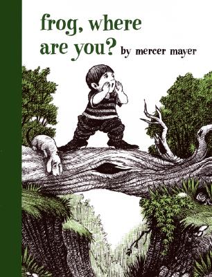 Frog, Where Are You? - Mercer Mayer