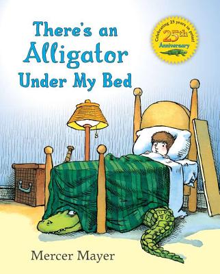There's an Alligator Under My Bed - Mercer Mayer