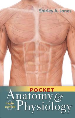 Pocket Anatomy and Physiology - Shirley A. Jones
