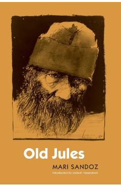 Old Jules (Third Edition) - Mari Sandoz