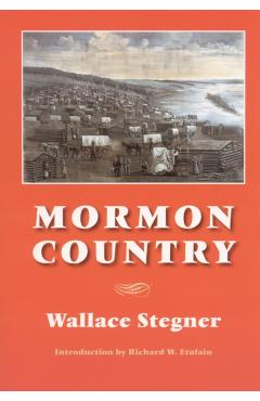 Mormon Country (Second Edition) - Wallace Stegner