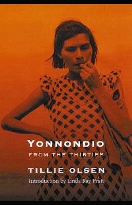 Yonnondio: From the Thirties - Tillie Olsen