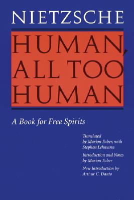 Human, All Too Human: A Book for Free Spirits (Revised Edition) - Friedrich Wilhelm Nietzsche