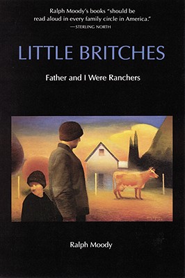 Little Britches: Father and I Were Ranchers - Ralph Moody