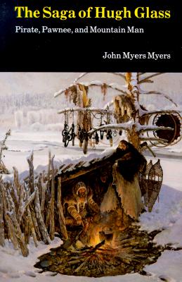 Saga of Hugh Glass - John Myers Myers