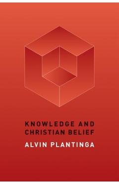 Coperta cărții 'Knowledge and Christian Belief - Alvin Plantinga'