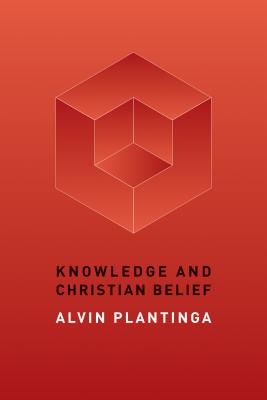 Knowledge and Christian Belief - Alvin Plantinga