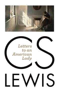 Letters to an American Lady - C. S. Lewis