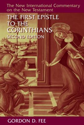 The First Epistle to the Corinthians, Revised Edition - Gordon D. Fee