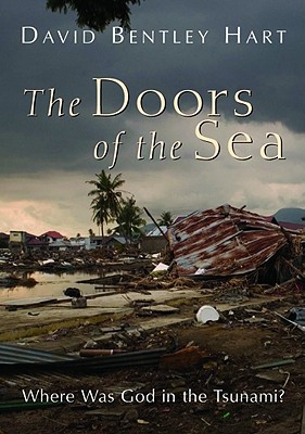The Doors of the Sea: Where Was God in the Tsunami? - David Bentley Hart
