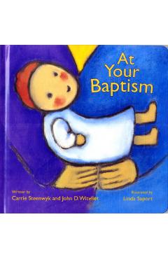 At Your Baptism - Carrie Steenwyk