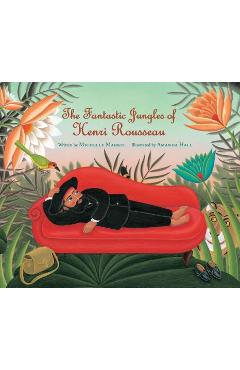 Coperta cărții 'The Fantastic Jungles of Henri Rousseau - Michelle Markel'