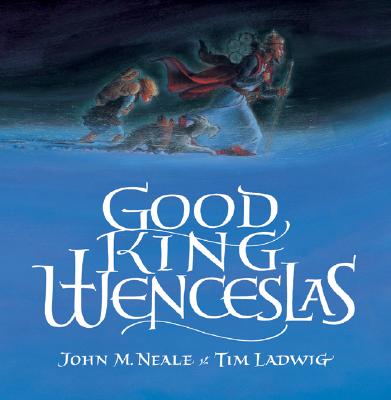 Good King Wenceslas - John M. Neale