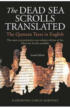 The Dead Sea Scrolls Translated: The Qumran Texts in English - Florentino Garcia Martinez