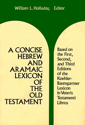 A Concise Hebrew and Aramaic Lexicon of the Old Testament - William L. Holladay