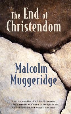 The End of Christendom - Malcolm Muggeridge