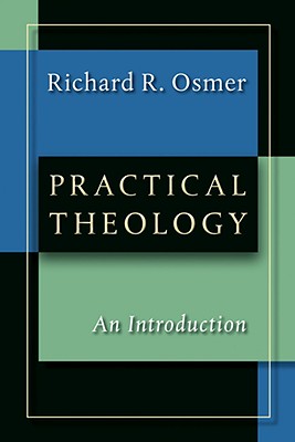 Practical Theology: An Introduction - Richard R. Osmer