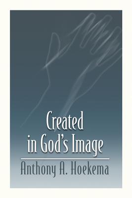 Created in God's Image - Anthony A. Hoekema