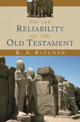 On the Reliability of the Old Testament - K. A. Kitchen