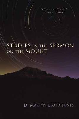 Studies in the Sermon on the Mount - Martyn Lloyd-jones