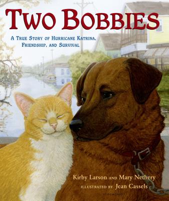 Two Bobbies: A True Story of Hurricane Katrina, Friendship, and Survival - Kirby Larson