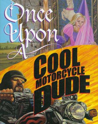 Once Upon a Cool Motorcycle Dude - Kevin O'malley