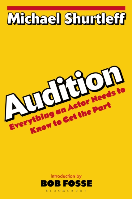 Audition: Everything an Actor Needs to Know to Get the Part - Michael Shurtleff