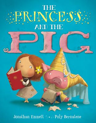 The Princess and the Pig - Jonathan Emmett